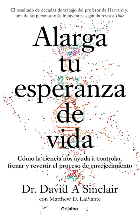 Portada del libro "Alarga tu esperanza de vida" de David A. Sinclair